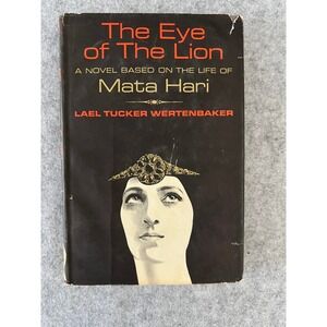 The Eye of the Lion by Lael Tucker Wertenbaker - Mata Hari - Historical Fiction
